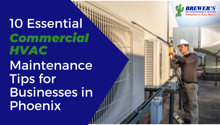 10 Essential Commercial HVAC Maintenance Tips for Businesses in Phoenix