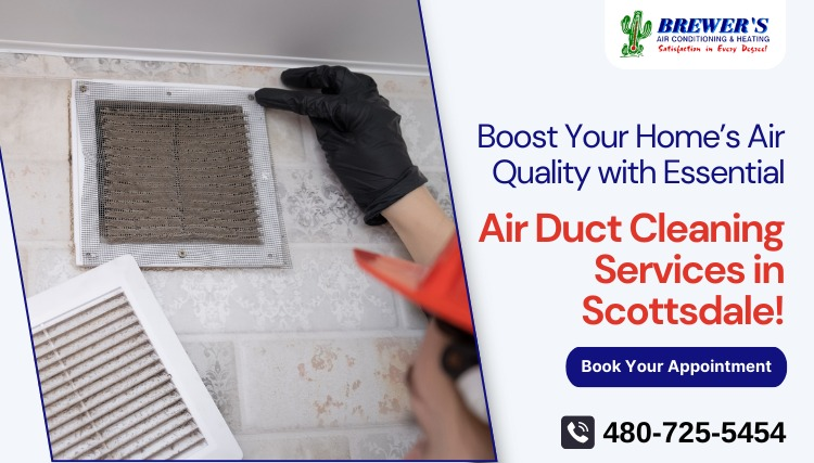 Boost Your Home’s Air Quality with Essential Air Duct Cleaning Services in Scottsdale!